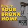 Keys to Your Bronx Home